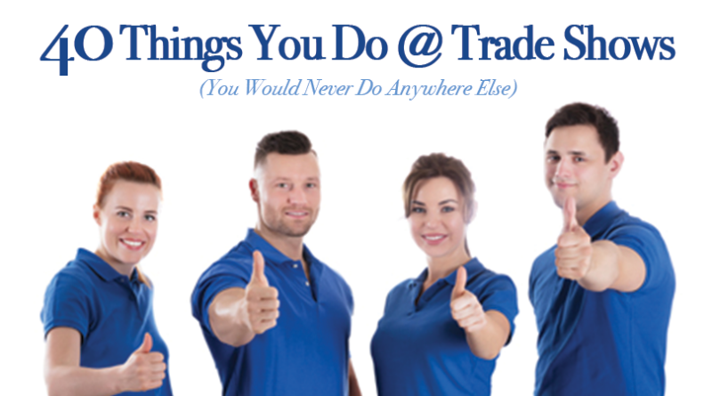40 things you do at a trade show